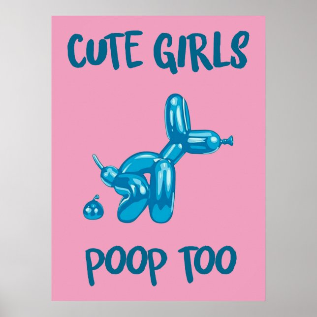 Cute girls poop too | Funny & decorative art Poster (Vorne)
