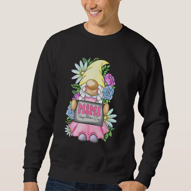 Cute Gnome Mimi Happy Mother s Day For Mom Gnomies Sweatshirt (Vorderseite)