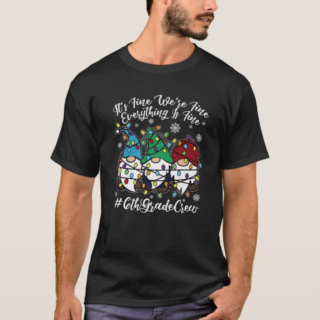 Cute Gnomes Everything Is Fine Christmas 6th Grade T-Shirt (Vorderseite)