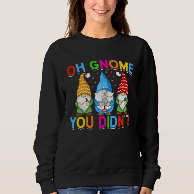 Cute Gnomies for Garden Gnomes Sweatshirt (Vorderseite)