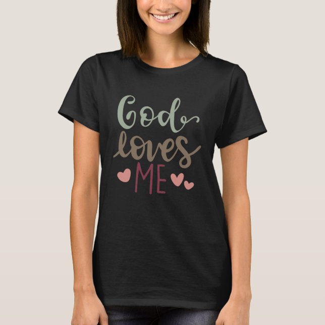Cute God Loves Religious Belief Conviction Faith T-Shirt (Vorderseite)
