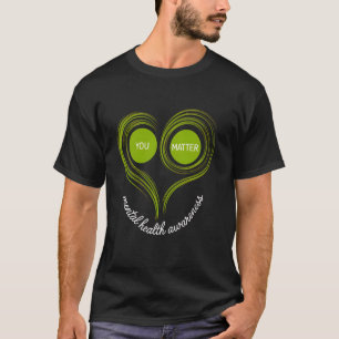 Cute Green Heart Du bist wichtig - Mental Health B T-Shirt