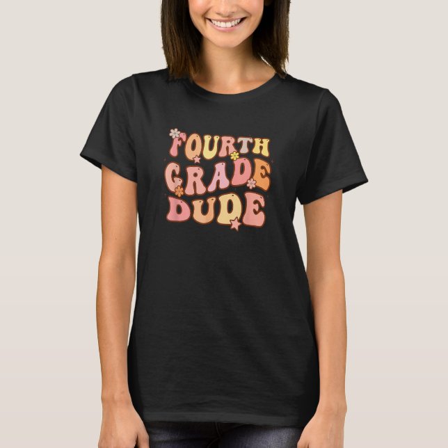 Cute Groovy 4th Grade Dude First Day Of School Bac T-Shirt (Vorderseite)