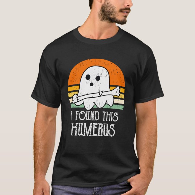 cute Halloween Ghost I Found This Humerus T-Shirt (Vorderseite)
