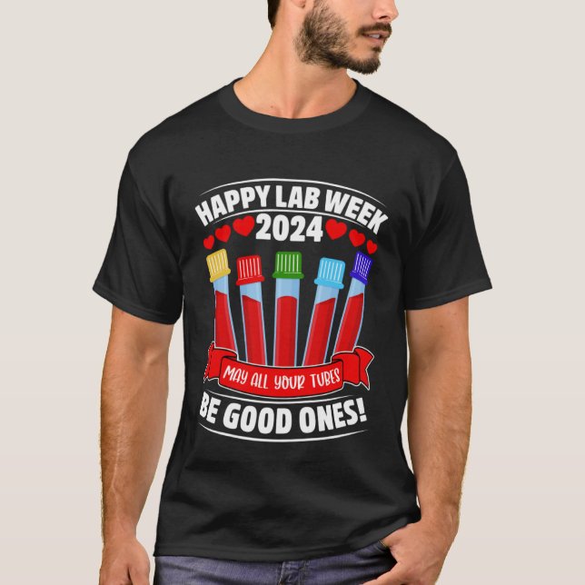 Cute Happy Lab Week 2024 May All Your Tubes Be Goo T-Shirt (Vorderseite)