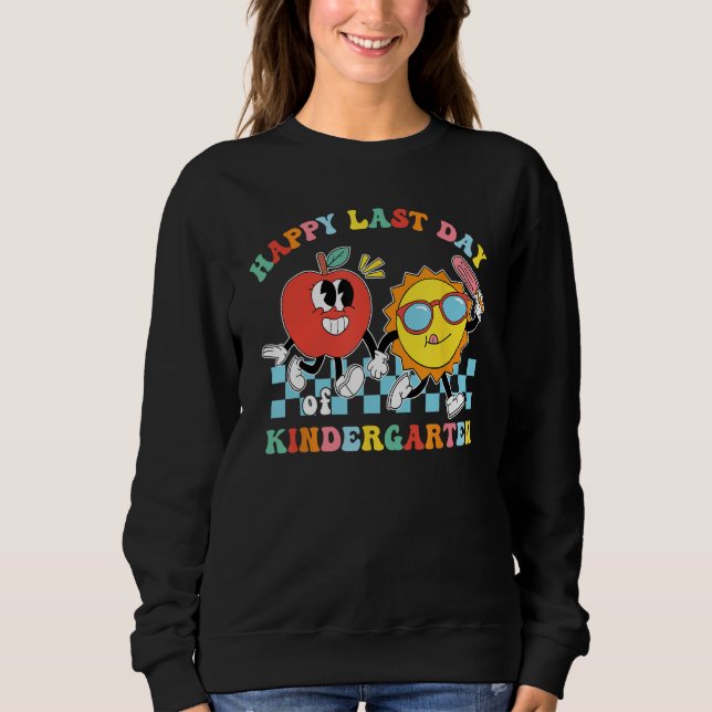 Cute Happy Last Day Of Kindergarten Teacher Kids G Sweatshirt (Vorderseite)