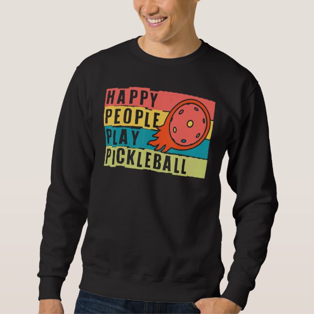 Cute Happy People Play Pickleball Players Pickleba Sweatshirt (Vorderseite)