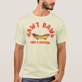  Cute Hawt Dawg I Need a Vacation Retro Cartoon Ho T-Shirt