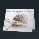 Cute Hedgehog - Custom Karte<br><div class="desc">This design features a cute image of a hedgehog! Perfect for nature lovers! 
If you wish to personalise the design with your own text,  name or quote please click on “Edit Design”.</div>