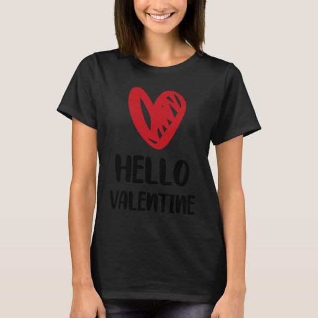 Cute Hello Valentine Valentine's Day Romance Heart T-Shirt (Vorderseite)