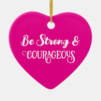 Cute Hot Pink Strong and Courageous Heart Keramik Ornament
