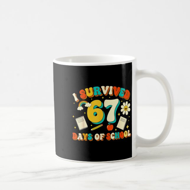Cute I Survived 67 Days Of School Funny Meme Teach Kaffeetasse (Rechts)