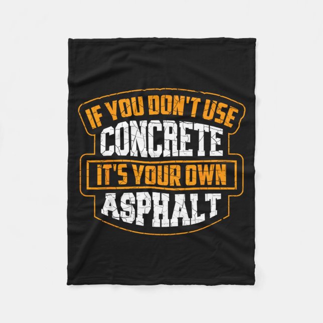 Cute If You Don't Use Concrete It's Your Own Aspha Fleecedecke (Vorderseite)