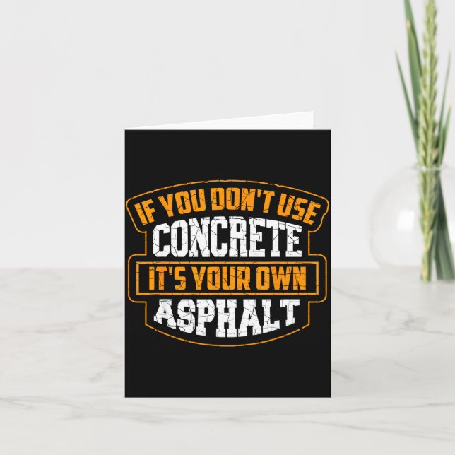 Cute If You Don't Use Concrete It's Your Own Aspha Karte (Vorderseite)