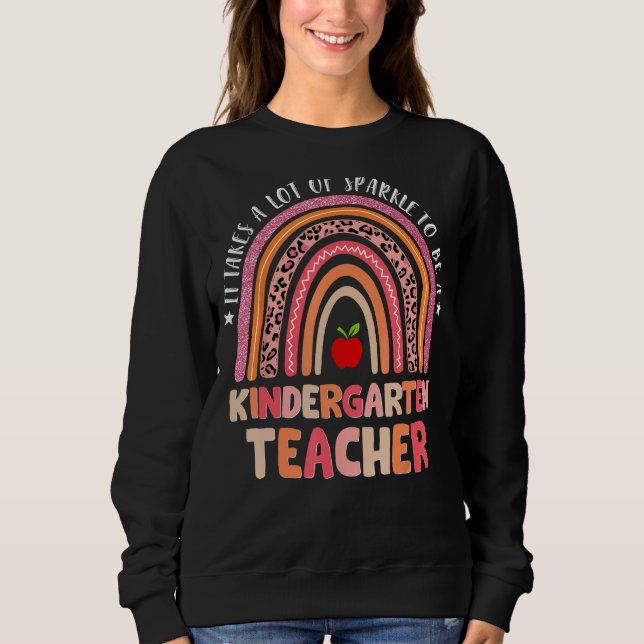 Cute It Takes A Lot Of Sparkle To Be A Kindergarte Sweatshirt (Vorderseite)