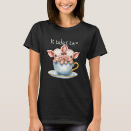 Cute It Takes Two Teacup Twin Piglets T-Shirt