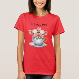 Cute It Takes Two Teacup Twin Piglets T-Shirt