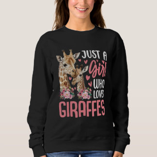 Cute Just A Girl Who Loves Giraffes Giraffe Animal Sweatshirt