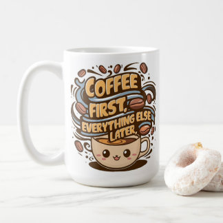 Cute Kawaii Coffee Mug – “Coffee First, Everything Kaffeetasse