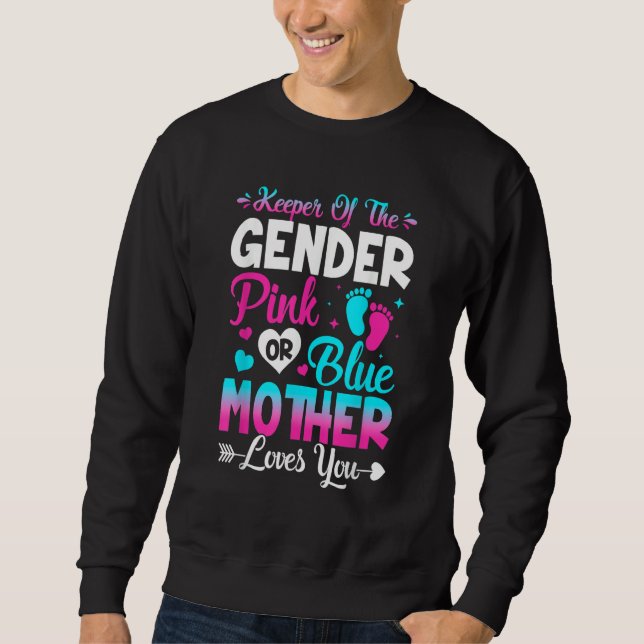 Cute Keeper Of Gender Pink Or Blue Mother Loves Yo Sweatshirt (Vorderseite)