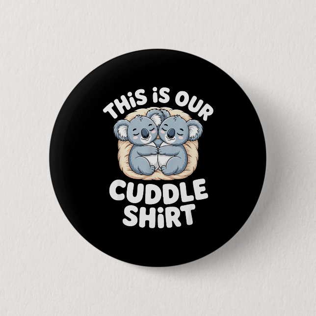 Cute Koala Couple Nest This Is Our Cuddle  Button (Vorderseite)