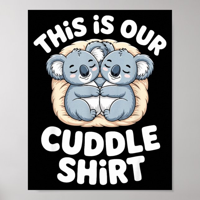Cute Koala Couple Nest This Is Our Cuddle  Poster (Vorne)