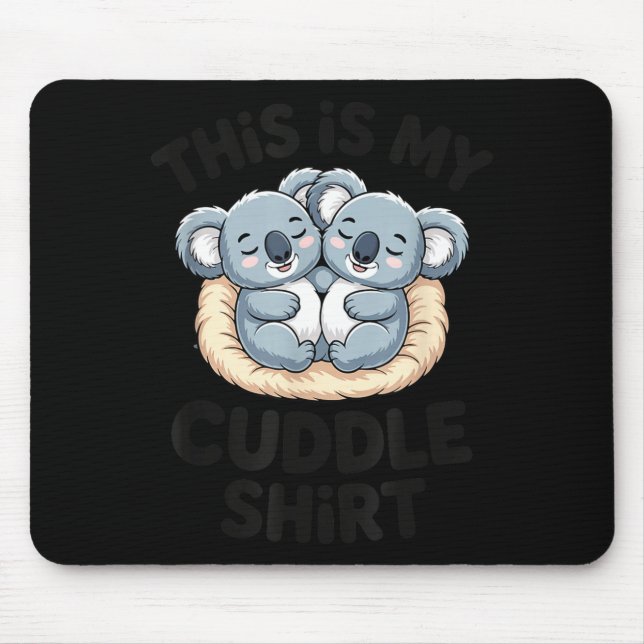 Cute Koala Couple This Is My Cuddle  Mousepad (Vorne)