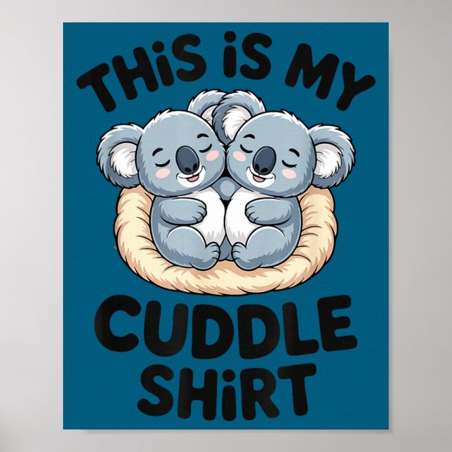 Cute Koala Couple This Is My Cuddle  Poster (Vorne)