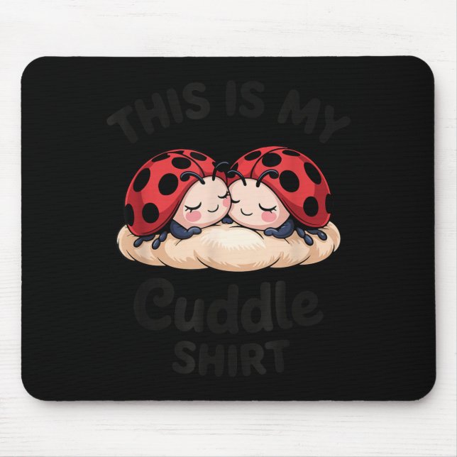Cute Ladybug Couple This Is My Cuddle  Mousepad (Vorne)