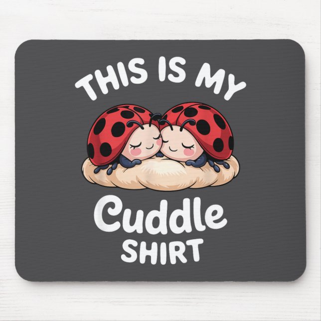 Cute Ladybug Couple This Is My Cuddle  Mousepad (Vorne)
