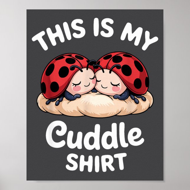 Cute Ladybug Couple This Is My Cuddle  Poster (Vorne)