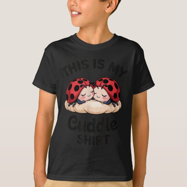 Cute Ladybug Couple This Is My Cuddle  T-Shirt (Vorderseite)