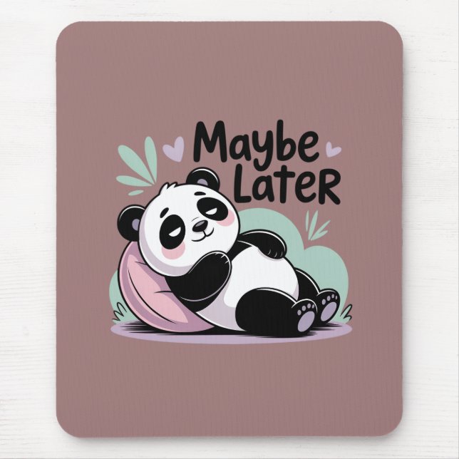 Cute Lazy Panda – “Maybe Later” Relaxing Panda Mousepad (Vorne)