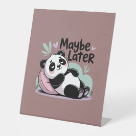 Cute Lazy Panda – “Maybe Later” Relaxing Panda Sockelschild