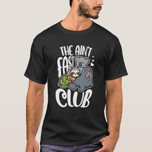 Cute Lazy Sloth Koala Sea Turtle Animals The Ain't T-Shirt (Vorderseite)