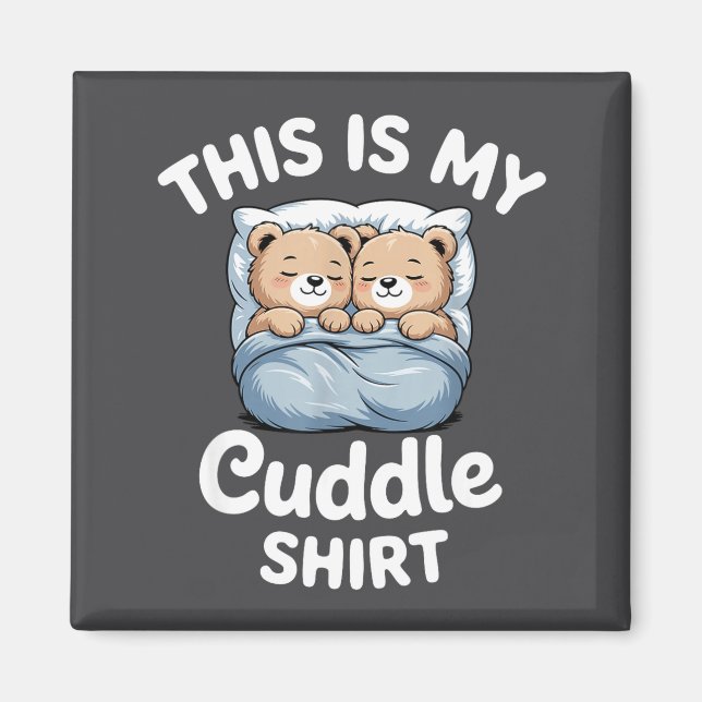Cute Matching Bear This Is My Cuddle  Magnet (Vorne)