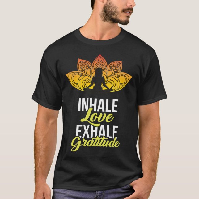 Cute Meditation Tees  Inhale Love Exhale Gratitude (Vorderseite)