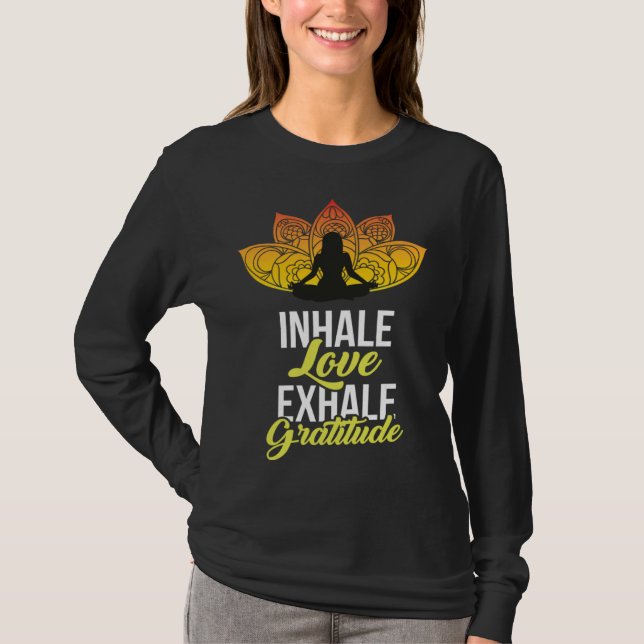 Cute Meditation Tees  Inhale Love Exhale Gratitude (Vorderseite)