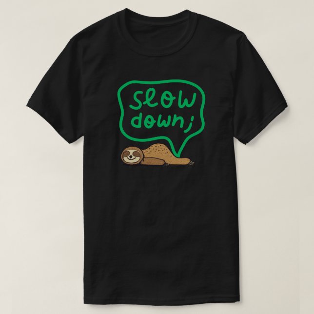 Cute Mental Health & Mindfulness Slow Down Sloth  T-Shirt (Design vorne)
