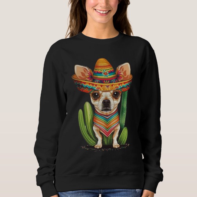 Cute Mexican Chihuahua Hat Cinco De Mayo Cactus Do Sweatshirt (Vorderseite)