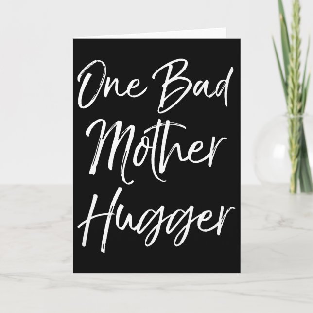 Cute Mom Hugs Quote For Women Funny One Bad Mother Karte (Vorderseite)