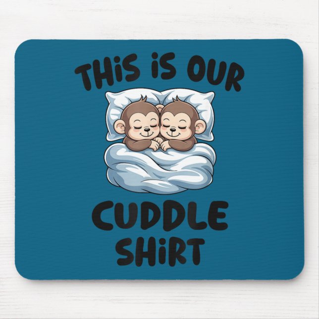 Cute Monkey Couple This Is Our Cuddle  Mousepad (Vorne)