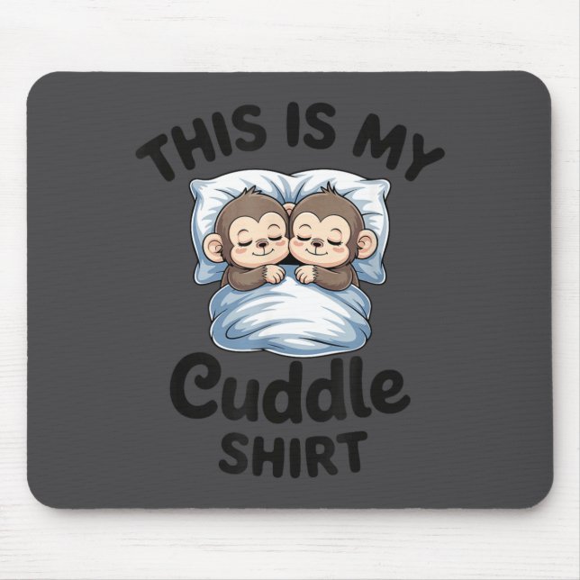 Cute Monkey Sleep Couple This Is My Cuddle  Mousepad (Vorne)