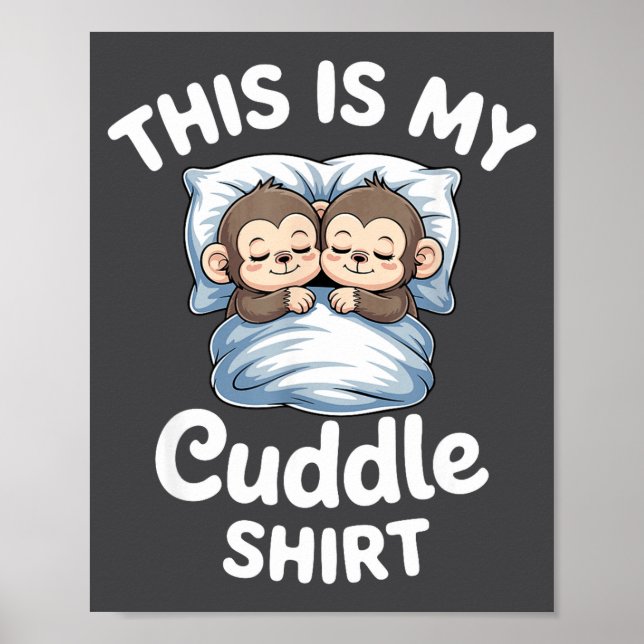 Cute Monkey Sleep Couple This Is My Cuddle  Poster (Vorne)