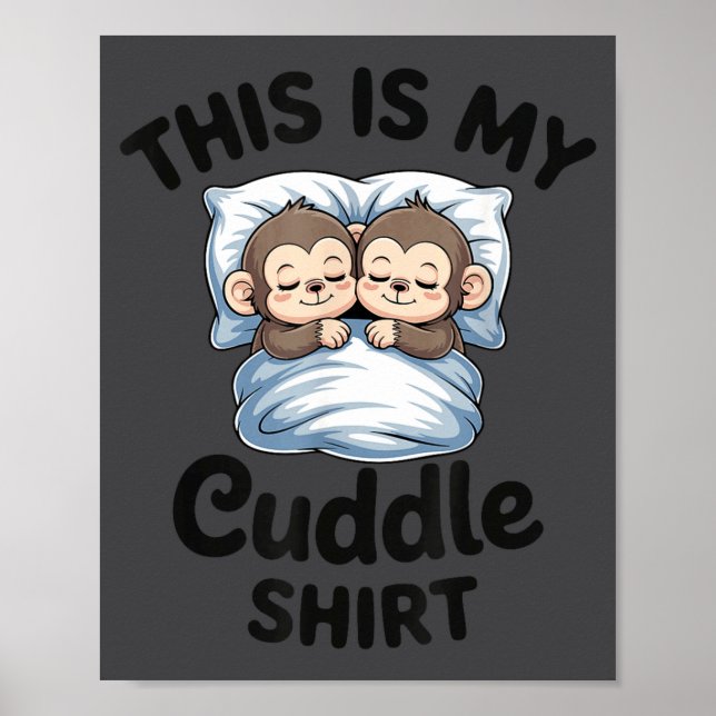 Cute Monkey Sleep Couple This Is My Cuddle  Poster (Vorne)