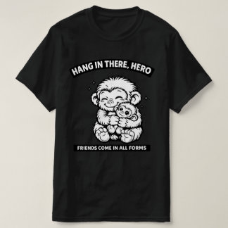 Cute Monkeys Hugging Friends Come in All Forms T-Shirt