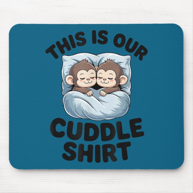 Cute Monkeys Snuggle This Is Our Cuddle  Mousepad (Vorne)