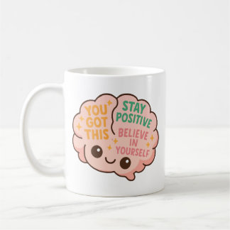 Cute Motivational Brain Stay Positive and Believe Kaffeetasse