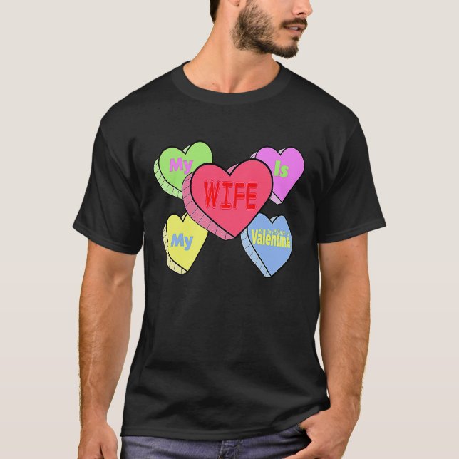cute My wife candy heart is valentine day husband  T-Shirt (Vorderseite)