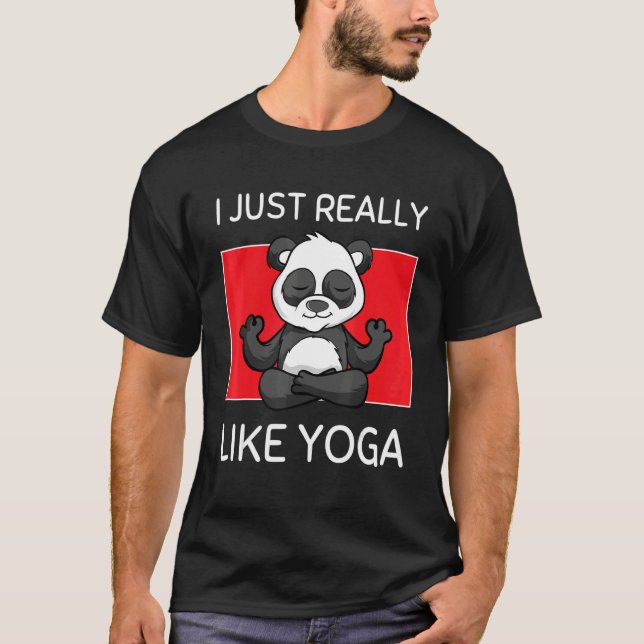 Cute Namaste Panda I Just Really Like Yoga Pilates T-Shirt (Vorderseite)